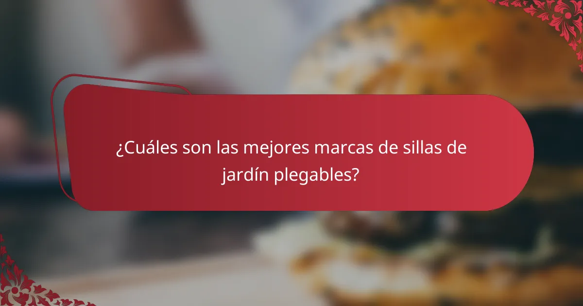 ¿Cuáles son las mejores marcas de sillas de jardín plegables?
