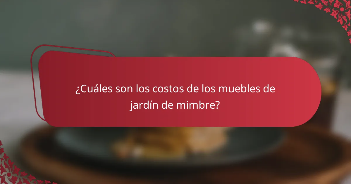 ¿Cuáles son los costos de los muebles de jardín de mimbre?