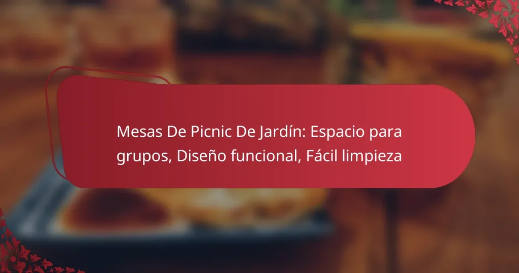 Mesas De Picnic De Jardín: Espacio para grupos, Diseño funcional, Fácil limpieza