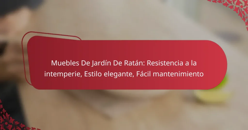 Muebles De Jardín De Ratán: Resistencia a la intemperie, Estilo elegante, Fácil mantenimiento