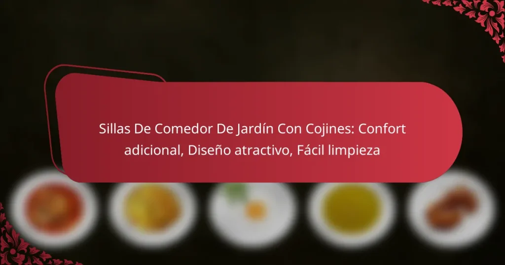 Sillas De Comedor De Jardín Con Cojines: Confort adicional, Diseño atractivo, Fácil limpieza