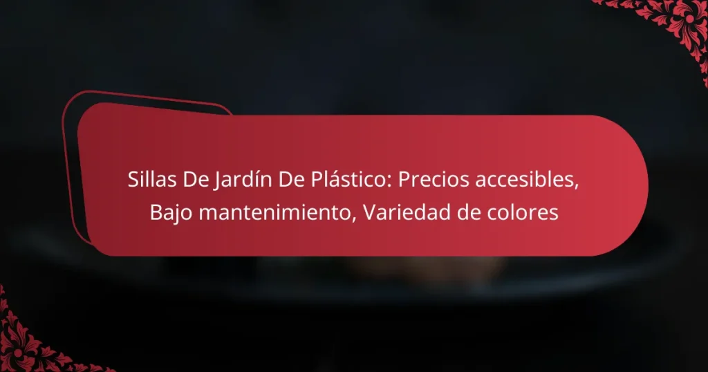 Sillas De Jardín De Plástico: Precios accesibles, Bajo mantenimiento, Variedad de colores