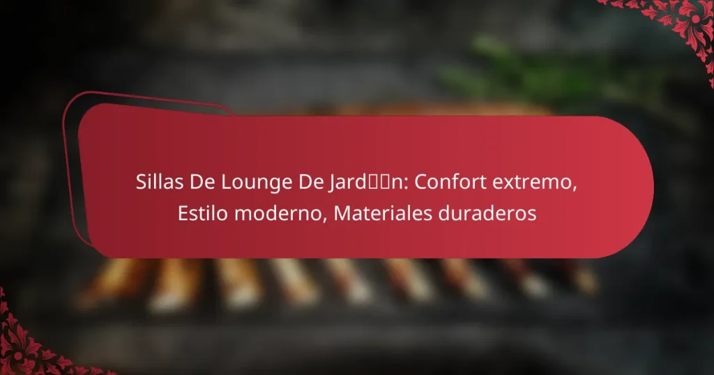 Sillas De Lounge De Jardín: Confort extremo, Estilo moderno, Materiales duraderos