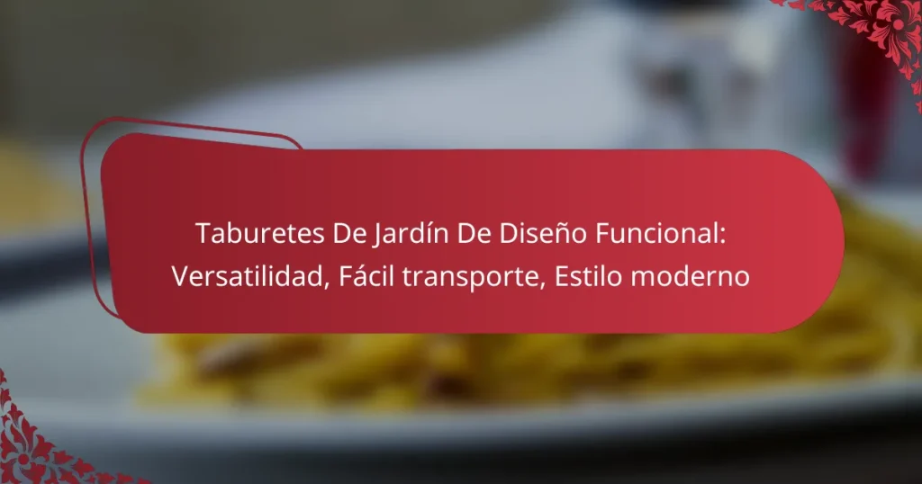 Taburetes De Jardín De Diseño Funcional: Versatilidad, Fácil transporte, Estilo moderno