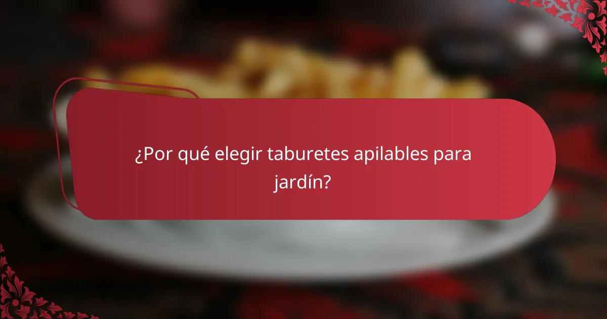 ¿Por qué elegir taburetes apilables para jardín?