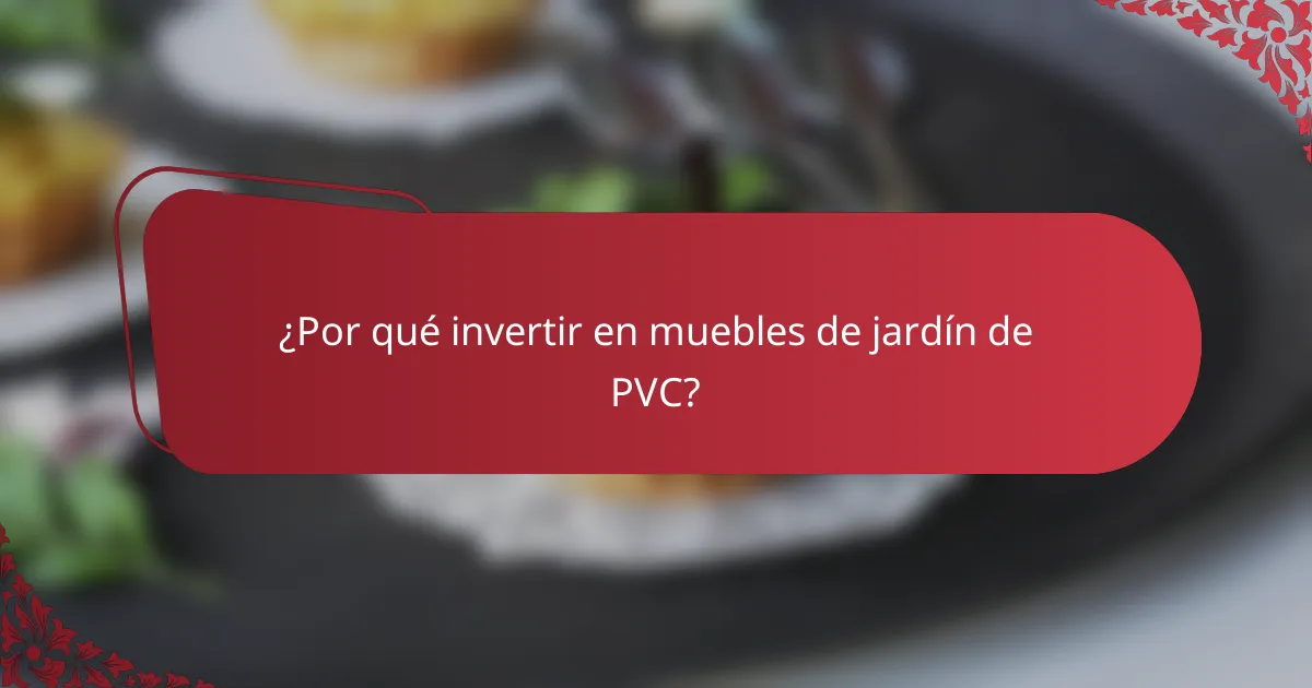 ¿Por qué invertir en muebles de jardín de PVC?