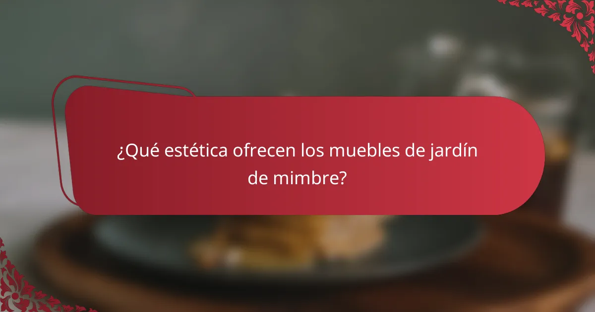 ¿Qué estética ofrecen los muebles de jardín de mimbre?