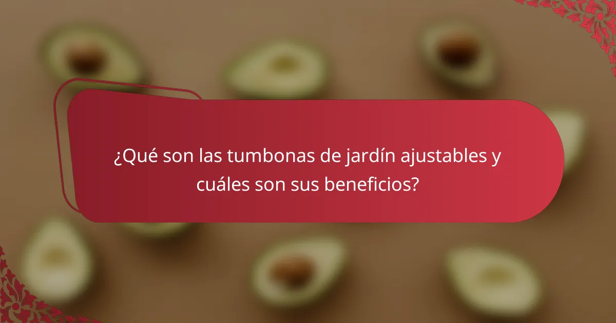 ¿Qué son las tumbonas de jardín ajustables y cuáles son sus beneficios?